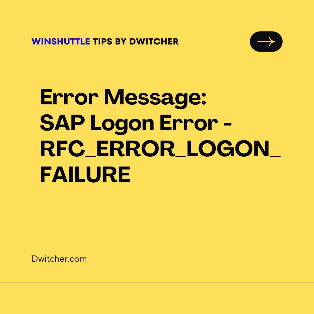 Read more about the article Error Message: SAP Logon Error – RFC_ERROR_LOGON_FAILURE