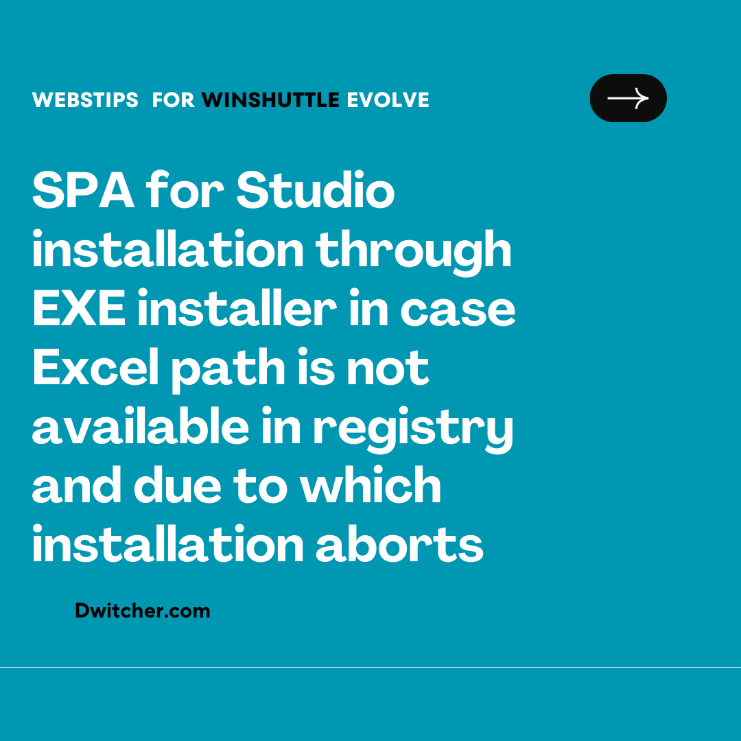 You are currently viewing SPA for Studio installation through EXE installer in case Excel path is not available in registry and due to which installation aborts