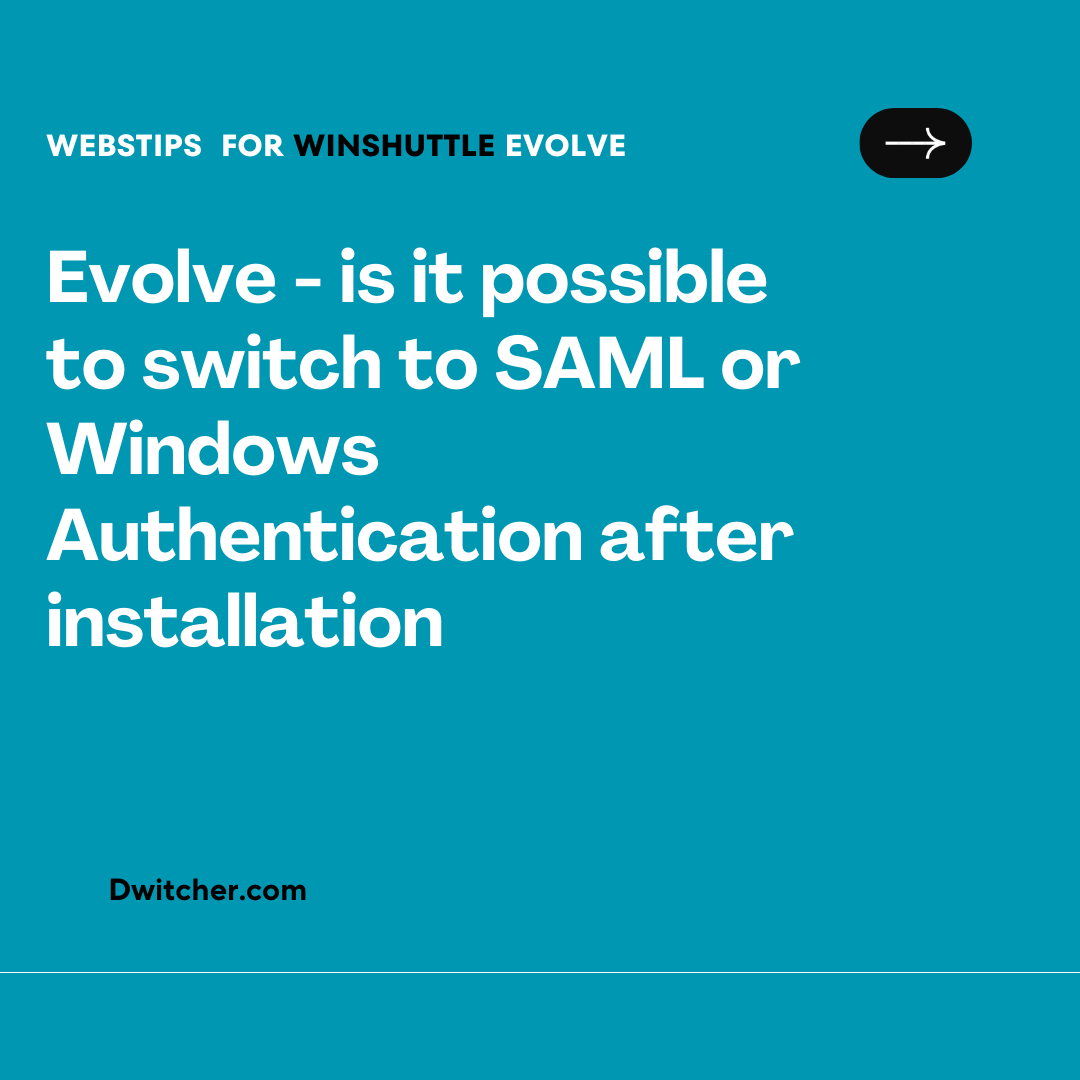 You are currently viewing Switching Authentication Methods in Evolve: Can SAML or Windows Authentication be Enabled after Installation?