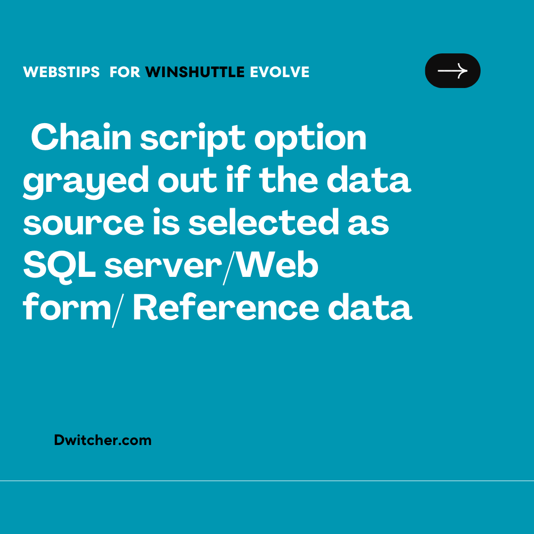 You are currently viewing Grayed Out “Chain Script” Option for Selected Data Sources in Evolve: SQL Server, Web Form, and Reference Data