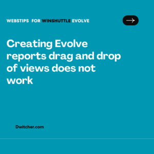 Read more about the article Issue with Drag and Drop Functionality for Creating Evolve Reports