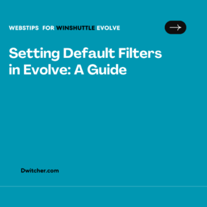 Read more about the article Evolve: How to set default settings on evolve Filters