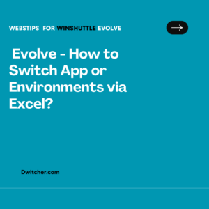 Read more about the article Switching Apps or Environments in Evolve Using Excel
