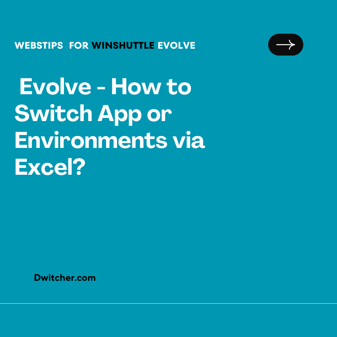 You are currently viewing Switching Apps or Environments in Evolve Using Excel