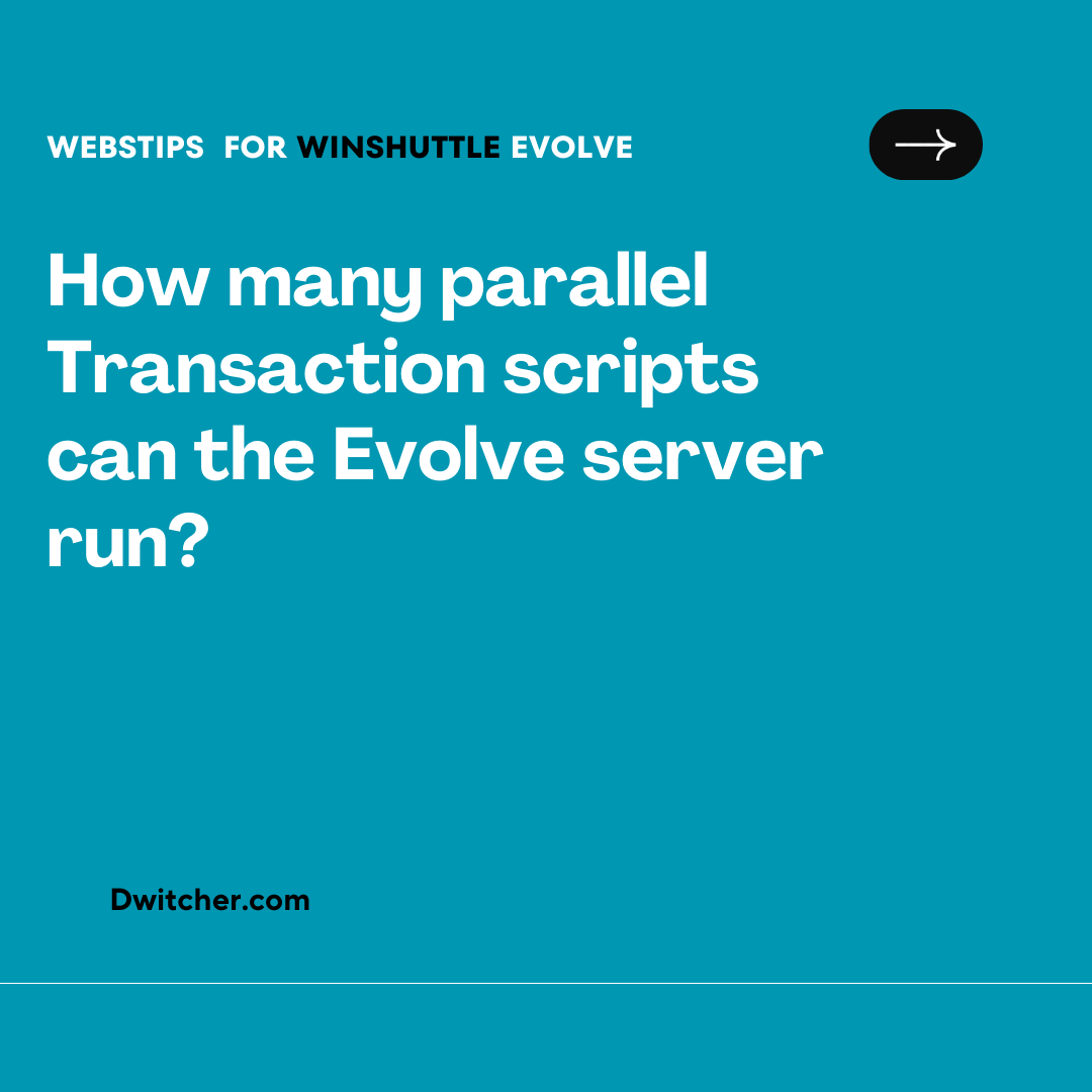 Read more about the article What is the maximum number of parallel Transaction scripts that the Evolve server can execute?