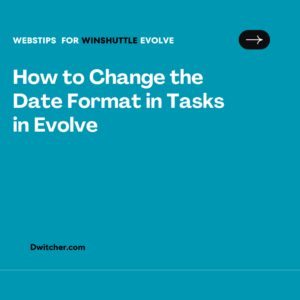 Read more about the article What is the process for modifying the date format in tasks within Evolve?