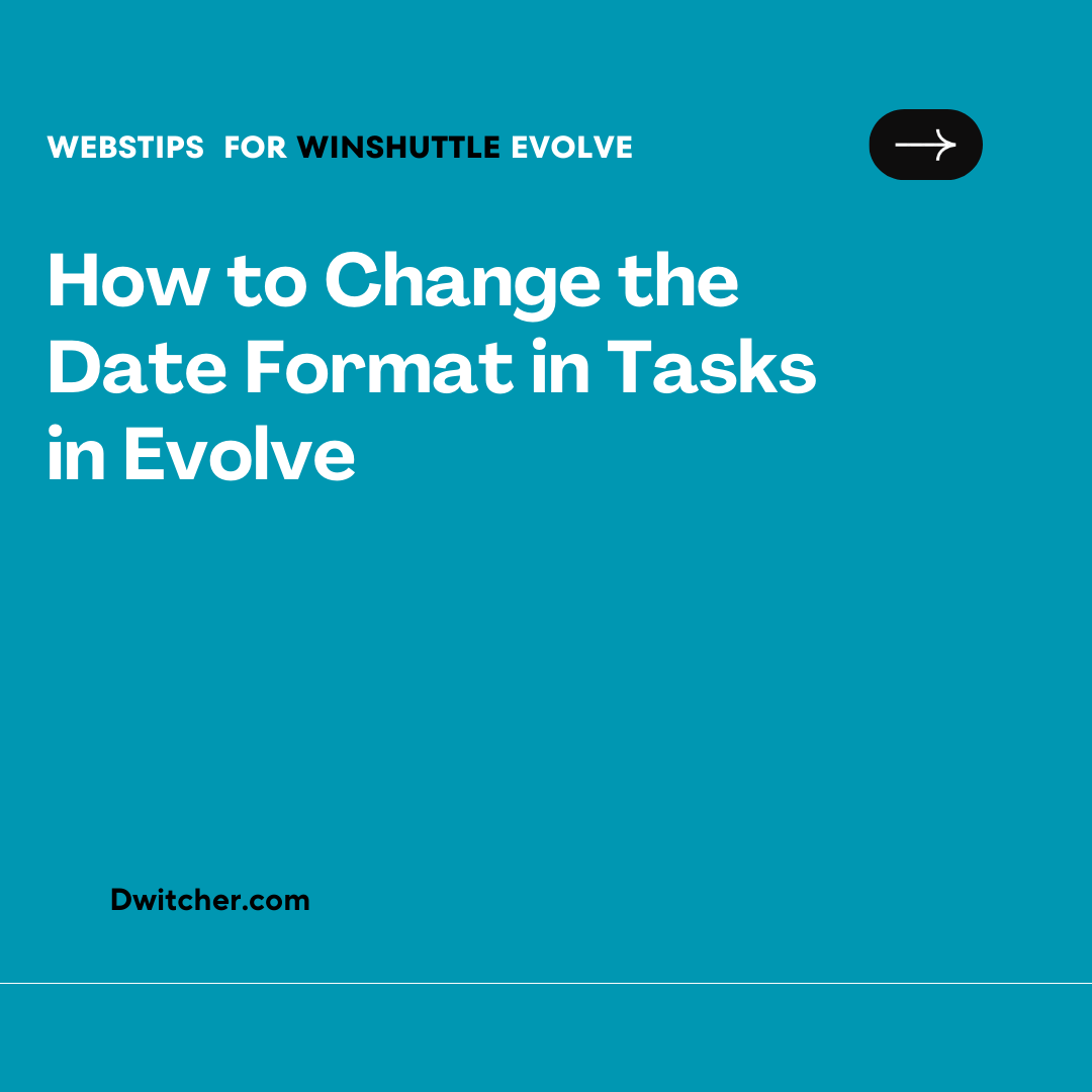 You are currently viewing What is the process for modifying the date format in tasks within Evolve?