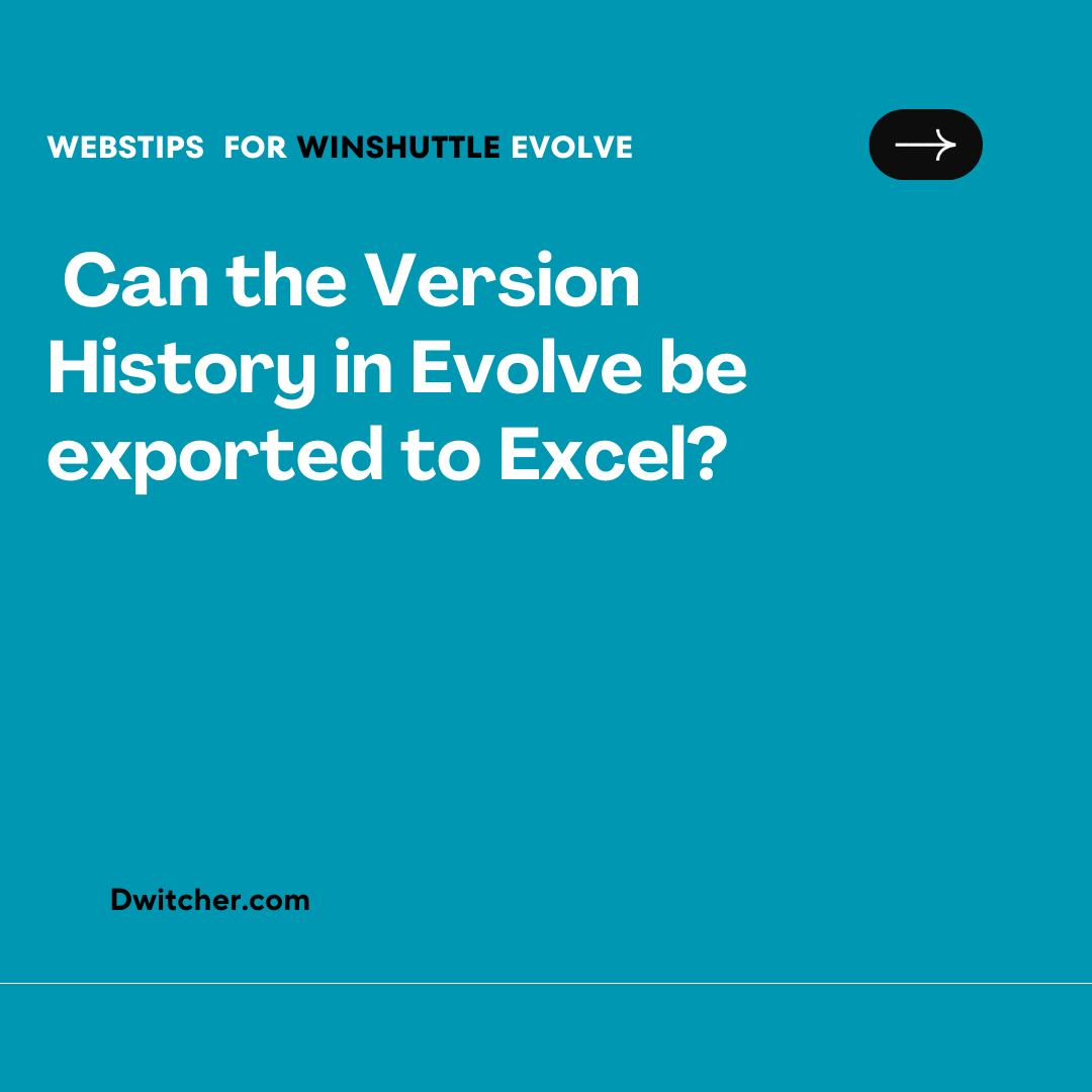 You are currently viewing Evolve – Is it possible to Export the Version History to Excel?