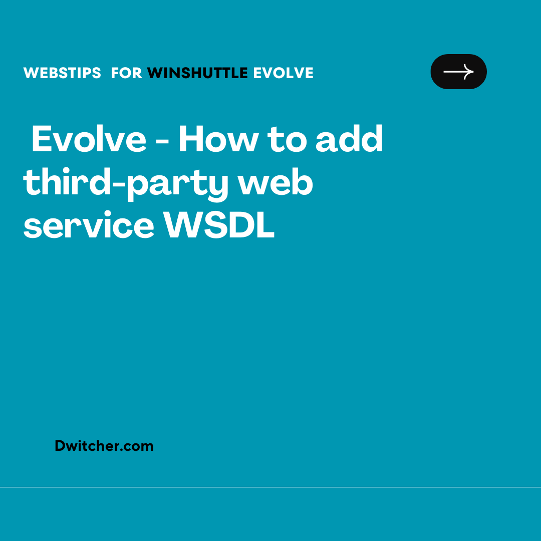 You are currently viewing Adding a third-party web service WSDL in Evolve