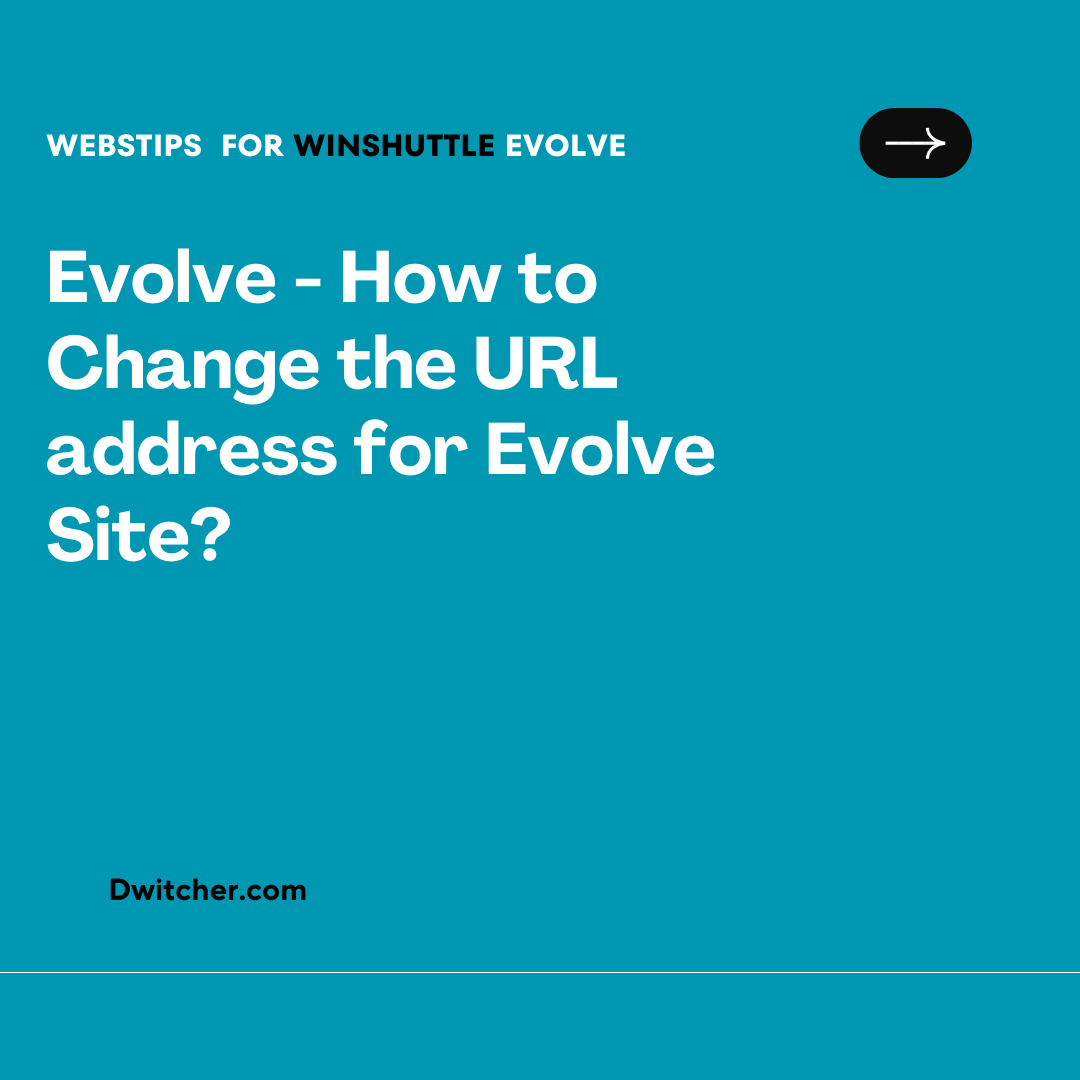Read more about the article How can the URL address for an Evolve site be modified?