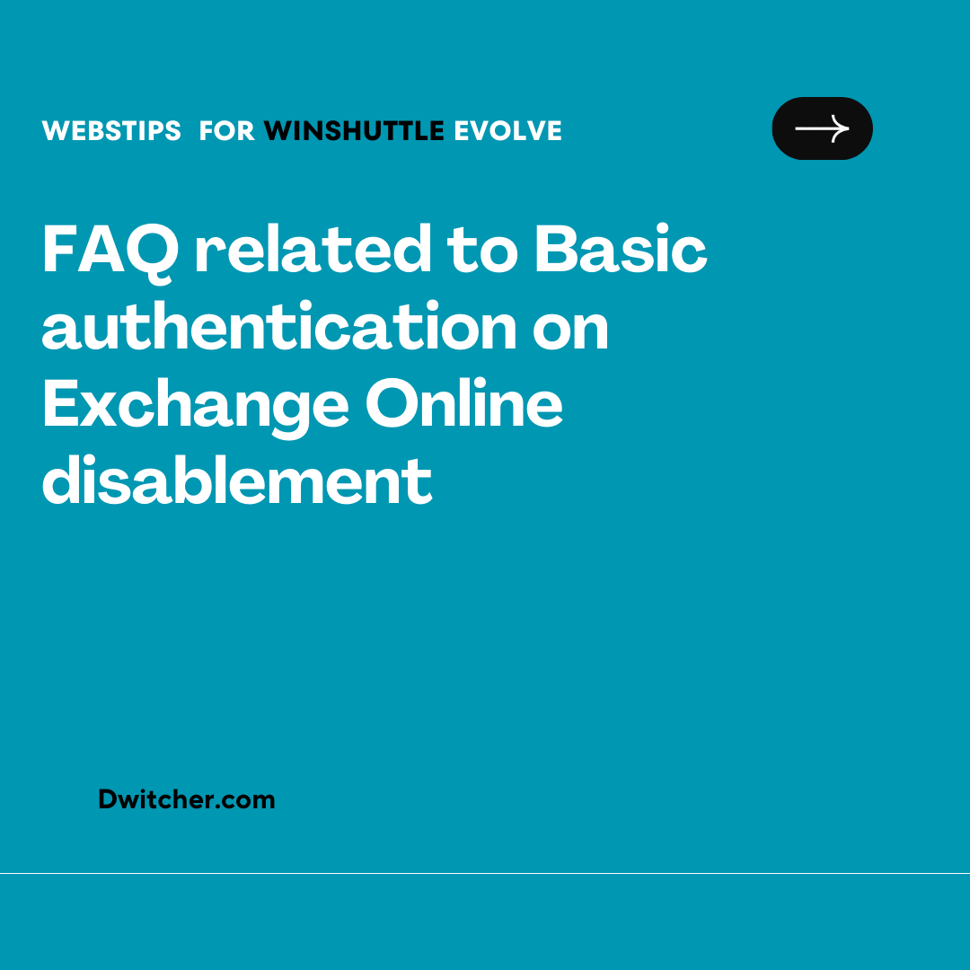Read more about the article FAQs: Disabling Basic Authentication on Exchange Online