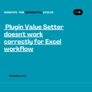 Read more about the article Issue with Plugin Value Setter in Excel Workflow
