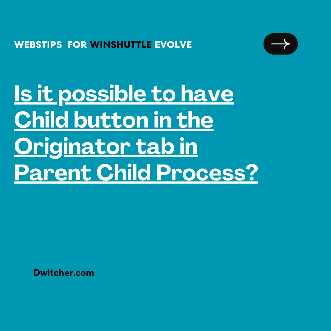 You are currently viewing Can a Child button be included in the Originator tab of a Parent Child Process?