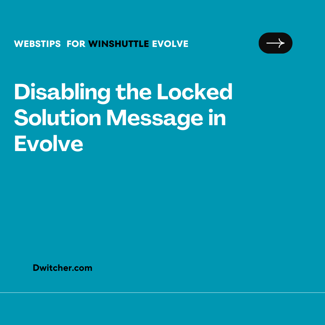 You are currently viewing Disabling the Locked Solution Message in Evolve